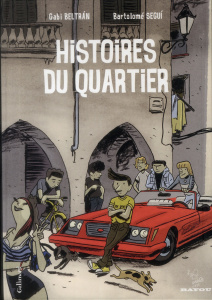 Histoires du quartier Tome 1 - Beltran Gabi ; Segui Bartolomé ; Palmer Oscar