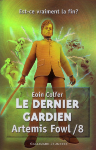 Artemis Fowl Tome 8 : Le dernier gardien - Colfer Eoin ; Ménard Jean-François