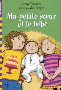 Ma petite soeur et moi : Ma petite soeur et le bébé - Valentine Jenny ; Berger Joe ; Krief Anne