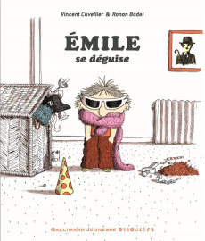 Emile : Emile se déguise - Cuvellier Vincent ; Badel Ronan