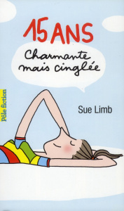 15 ans, charmante mais cinglée - Limb Sue ; Devaux Laetitia