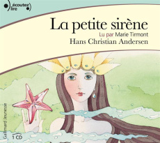 La petite sirène. 1 CD audio - Andersen Hans Christian ; Tirmont Marie ; Boyer Ré