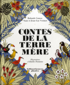 Contes de la terre mère - Causse Rolande ; Vézinet Jean-Luc ; Fontaine Améli