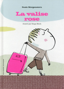 La valise rose - Morgenstern Susie ; Bloch Serge
