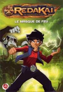 Redakai, les conquérants du Kairu Tome 4 : Le masque de feu - Quénot Katherine