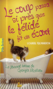 Le journal intime de Georgia Nicolson Tome 9 : Le coup passa si près que le félidé fit un écart - Rennison Louise ; Gibert Catherine