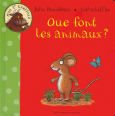 Que font les animaux ? - Donaldson Julia ; Scheffler Axel
