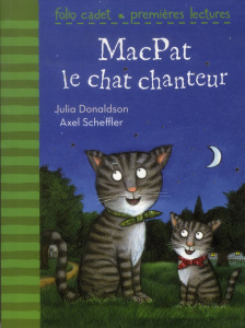 MacPat le chat chanteur - Donaldson Julia ; Scheffler Axel ; Krief Anne