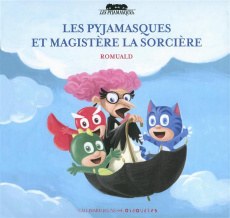 Les Pyjamasques Tome 16 : Les Pyjamasques et Magistère la sorcière - ROMUALD