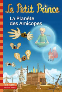 Le Petit Prince Tome 16 : La Planète des Amicopes - Colin Fabrice