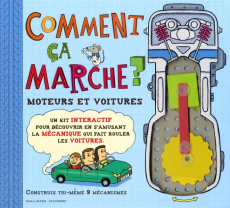Comment ça marche ? Moteurs et voitures. Un kit interactif pour découvrir en s'amusant la mécanique - Arnold Nick ; Sanders Allan