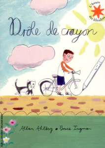 Drôle de crayon - Ahlberg Allan ; Ingman Bruce ; Krief Anne