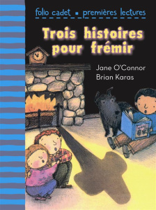 Trois histoires pour frémir - O'Connor Jane - Karas Brian - Jusforgues Pascale