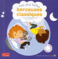 Mes plus belles berceuses classiques et autres musiques douces pour les petits. Avec 1 CD audio - COLLECTIF/ROEDERER