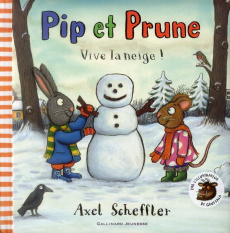 Pip et Prune Tome 5 : Vive la neige ! - Scheffler Axel