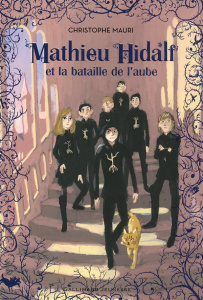 Mathieu Hidalf Tome 4 : Mathieu Hidalf et la bataille de l'aube - Mauri Christophe