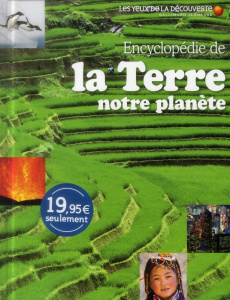 Encyclopédie de la Terre notre planète - Woodward John ; Bryan Kim ; Bories Lanoire Lakshmi