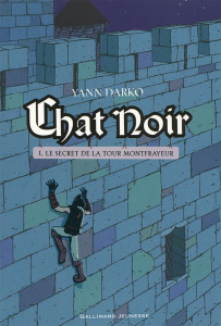 Chat noir Tome 1 : Le secret de la tour Montfrayeur - Darko Yann