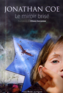 Le miroir brisé - Coe Jonathan ; Coccorese Chiara ; Kamoun Josée