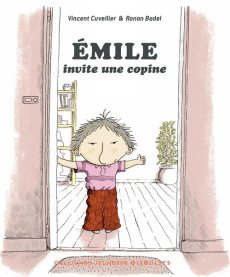 Emile : Emile invite une copine - Cuvellier Vincent ; Badel Ronan
