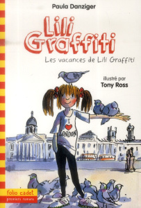Les Aventures de Lili Graffiti Tome 2 : Les vacances de Lili Graffiti - Danziger Paula ; Ross Tony ; Jusforgues Pascale