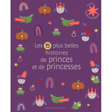 LES 15 PLUS BELLES HISTOIRES DE PRINCES ET DE PRINCESSES - COLLECTIF