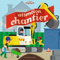 Attention chantier - Baumann Anne-Sophie ; Mathy Vincent