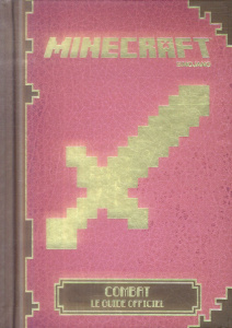Minecraft. Combat, le guide officiel - Milton Stephanie ; Fil Alexandre