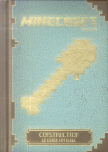 Minecraft. Construction, le guide officiel - Needler Matthew ; Southam Phil ; Fil Alexandre
