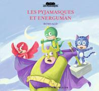 Les Pyjamasques Tome 17 : Les Pyjamasques et Energuman - ROMUALD