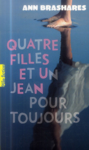 Quatre filles et un jean pour toujours - Brashares Ann ; Rubio-Barreau Vanessa