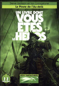 Défis fantastiques Tome 19 : Le pirate de l'au-delà - Jackson Steve ; Livingstone Ian ; Green Jonathan ;