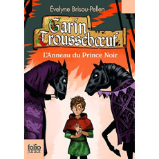 Garin Trousseboeuf : L'anneau du Prince Noir - Brisou-Pellen Evelyne ; Wintz Nicolas