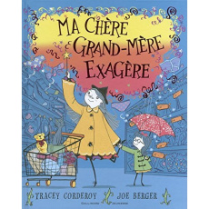 MA CHERE GRAND-MERE EXAGERE - CORDEROY/BERGER