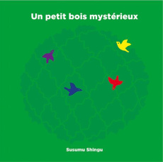 Un petit bois mystérieux - Shingu Susumu