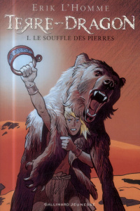 Terre-Dragon Tome 1 : Le souffle des pierres - L'Homme Erik