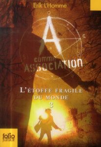 A comme Association Tome 3 : L'étoffe fragile du monde - L'Homme Erik