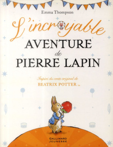 L'incroyable aventure de Pierre Lapin - Thompson Emma ; Taylor Eleanor ; Ménard Jean-Franç