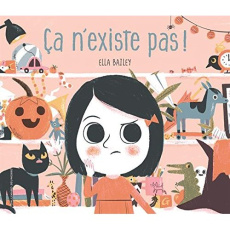 Ca n'existe pas ! - Bailey Ella ; Rubio-Barreau Vanessa