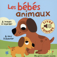Les bébés animaux. 6 images à regarder, 6 sons à écouter - Billet Marion
