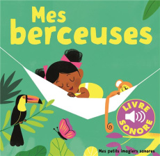 Mes berceuses. 6 berceuses à écouter, 6 images à regarder - Fouquier Elsa
