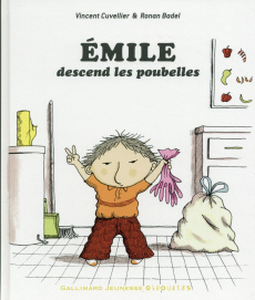 Emile : Emile descend les poubelles - Cuvellier Vincent ; Badel Ronan