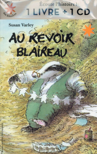 Au revoir Blaireau. Avec 1 CD audio - Varley Susan ; Saint-Dizier Marie ; Farré Raymond