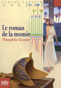 Le roman de la momie - Gautier Théophile ; Arrou-Vignod Patricia ; Delpeu
