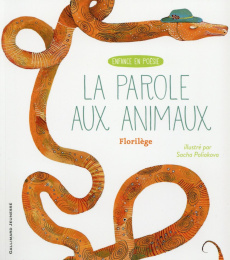 La parole aux animaux. Florilège - Aragon Louis ; Baudelaire Charles ; Chedid Andrée