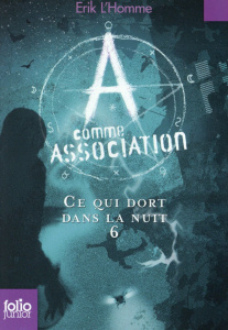 A comme Association Tome 6 : Ce qui dort dans la nuit - L'Homme Erik
