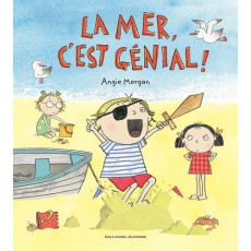 La mer, c'est génial ! - Morgan Angie ; Rubio-Barreau Vanessa