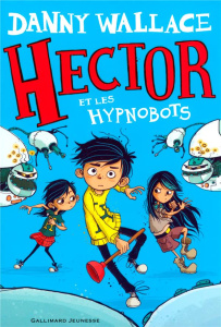 Hector et les Hypnobots - Wallace Danny ; Littler Jamie ; Leymarie Marie