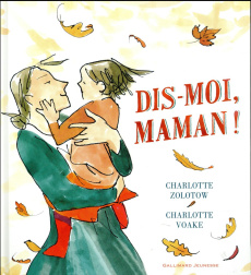Dis-moi, maman ! - Zolotow Charlotte ; Voake Charlotte ; Ollier Marie