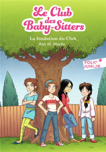 Le Club des Baby-Sitters Tome 0 : La fondation du club - Martin Ann M. ; Rubio Vanessa ; Friha Karim
